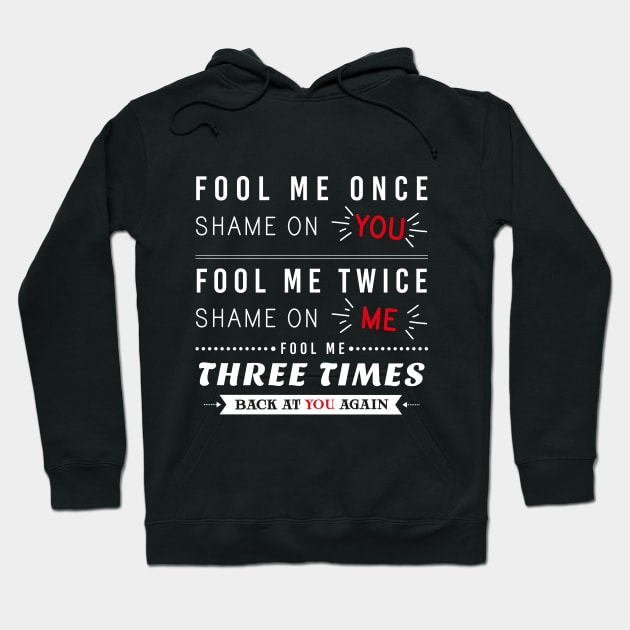 Soren "Fool me once, Shame on you" Hoodie by ScarletRigmor